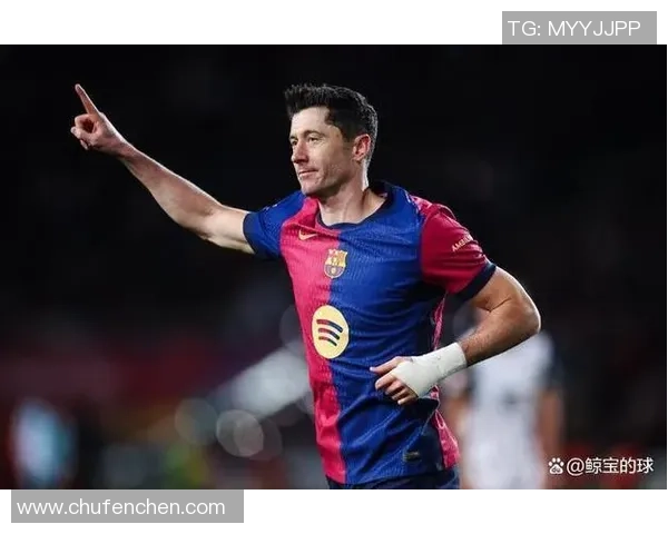 莱万再创佳绩欧冠赛场10场打入12球领跑射手榜前景光明